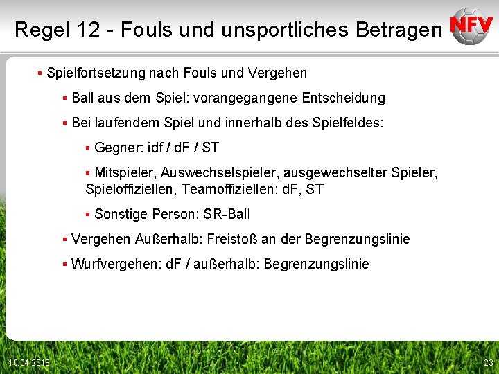 Regel 12 - Fouls und unsportliches Betragen ▪ Spielfortsetzung nach Fouls und Vergehen ▪