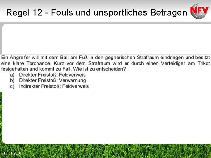 Regel 12 - Fouls und unsportliches Betragen 10. 04. 2018 26 