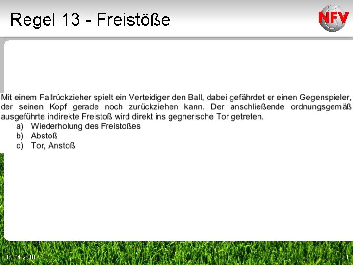 Regel 13 - Freistöße 10. 04. 2018 31 