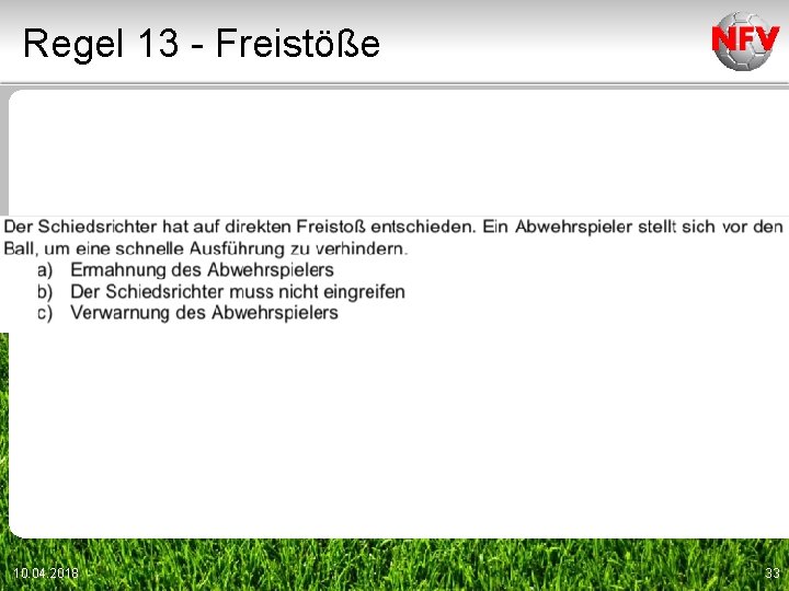 Regel 13 - Freistöße 10. 04. 2018 33 