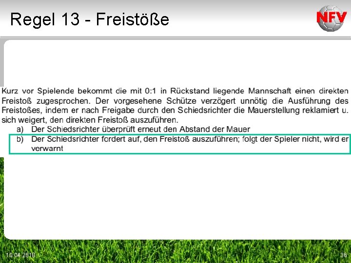 Regel 13 - Freistöße 10. 04. 2018 36 