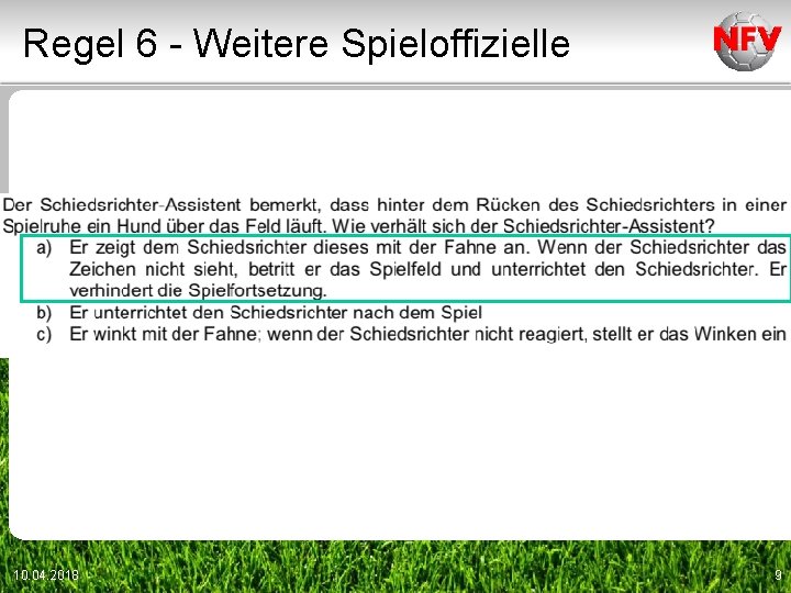 Regel 6 - Weitere Spieloffizielle 10. 04. 2018 9 