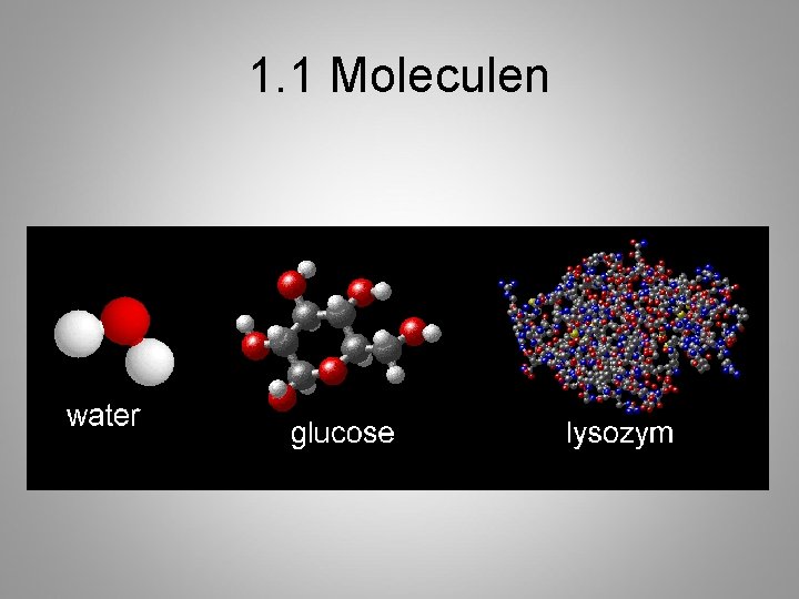 1. 1 Moleculen 