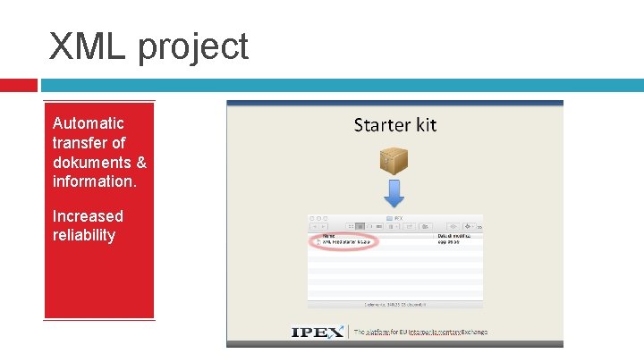 XML project Automatic transfer of dokuments & information. Increased reliability 