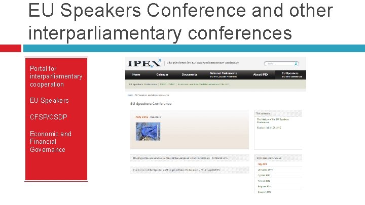 EU Speakers Conference and other interparliamentary conferences Portal for interparliamentary cooperation EU Speakers CFSP/CSDP