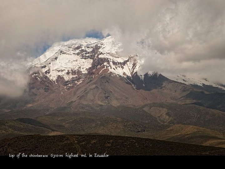 top of the chimborazo 6310 m highest mt. in Ecuador 