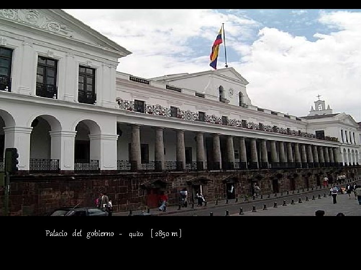 Palacio del gobierno - quito [ 2850 m ] 