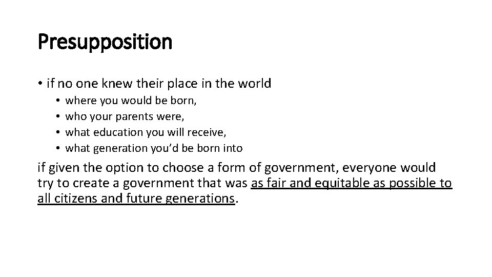 Presupposition • if no one knew their place in the world • • where