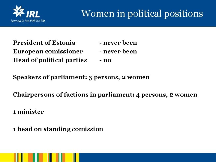 Women in political positions President of Estonia European comissioner Head of political parties -