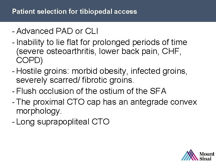 Patient selection for tibiopedal access - Advanced PAD or CLI - Inability to lie