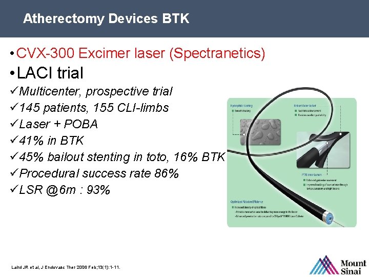 Atherectomy Devices BTK • CVX-300 Excimer laser (Spectranetics) • LACI trial üMulticenter, prospective trial