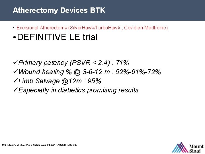 Atherectomy Devices BTK • Excisional Atherectomy (Silver. Hawk/Turbo. Hawk ; Covidien-Medtronic) • DEFINITIVE LE