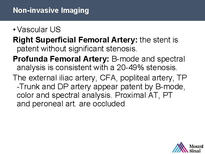 Non-invasive Imaging • Vascular US Right Superficial Femoral Artery: the stent is patent without