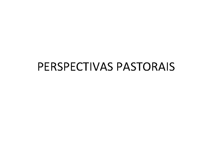 PERSPECTIVAS PASTORAIS 