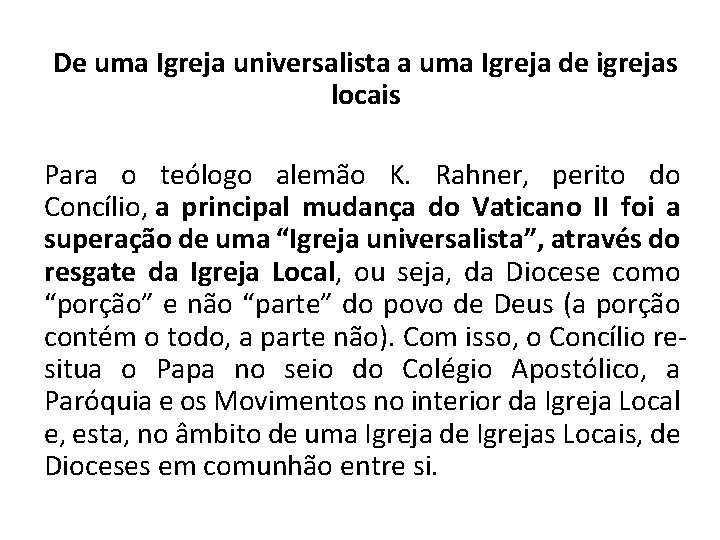 De uma Igreja universalista a uma Igreja de igrejas locais Para o teólogo alemão