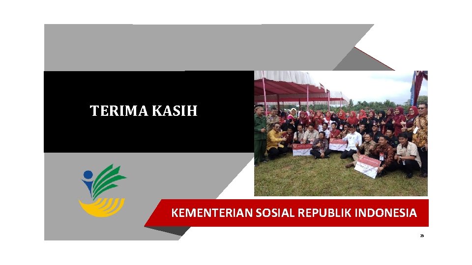 TERIMA KASIH KEMENTERIAN SOSIAL REPUBLIK INDONESIA 25 