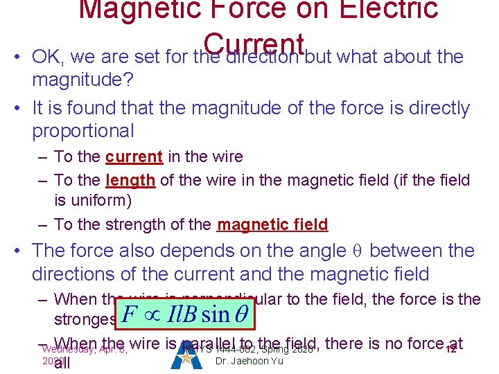  • Magnetic Force on Electric Current OK, we are set for the direction