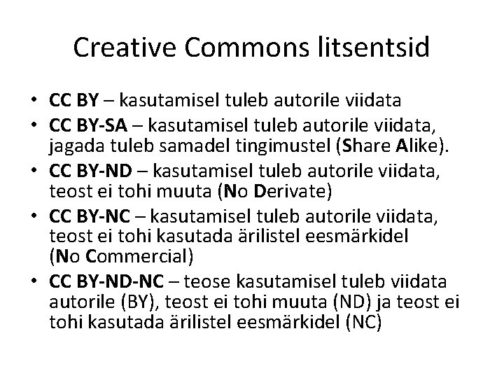 Creative Commons litsentsid • CC BY – kasutamisel tuleb autorile viidata • CC BY-SA