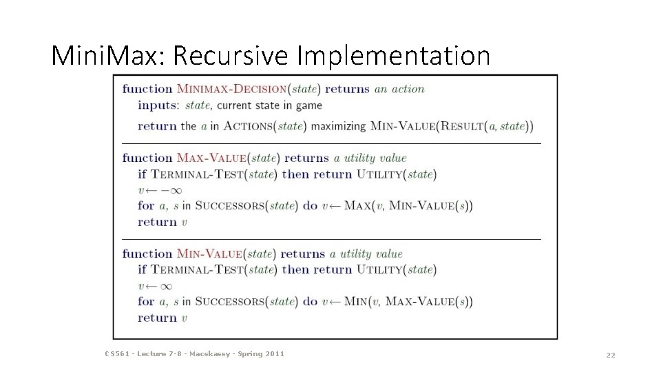 Mini. Max: Recursive Implementation CS 561 - Lecture 7 -8 - Macskassy - Spring