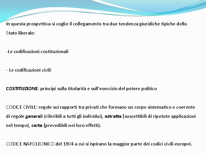 In questa prospettiva si coglie il collegamento tra due tendenza giuridiche tipiche dello Stato