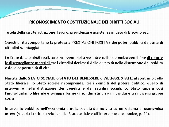 RICONOSCIMENTO COSTITUZIONALE DEI DIRITTI SOCIALI Tutela della salute, istruzione, lavoro, previdenza e assistenza in