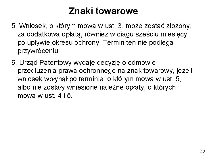 Znaki towarowe 5. Wniosek, o którym mowa w ust. 3, może zostać złożony, za