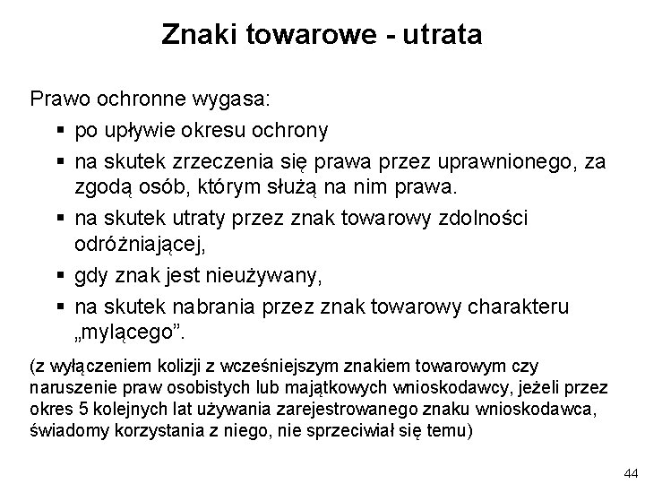 Znaki towarowe - utrata Prawo ochronne wygasa: § po upływie okresu ochrony § na