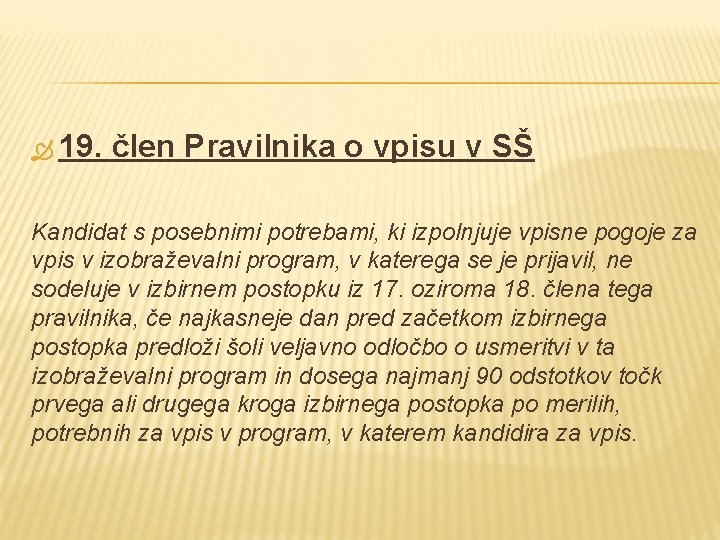  19. člen Pravilnika o vpisu v SŠ Kandidat s posebnimi potrebami, ki izpolnjuje