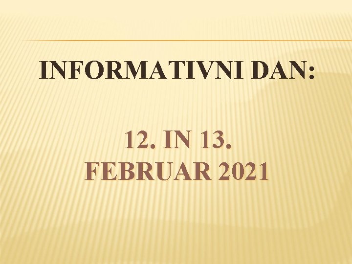 INFORMATIVNI DAN: 12. IN 13. FEBRUAR 2021 