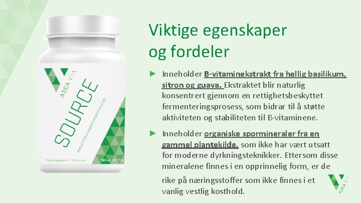 Viktige egenskaper og fordeler ► Inneholder B-vitaminekstrakt fra hellig basilikum, sitron og guava. Ekstraktet