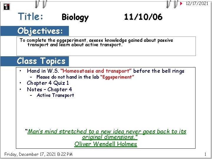 12/17/2021 Title: Biology 11/10/06 Objectives: To complete the eggsperiment, assess knowledge gained about passive