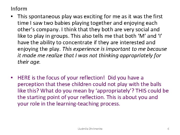 Inform • This spontaneous play was exciting for me as it was the first