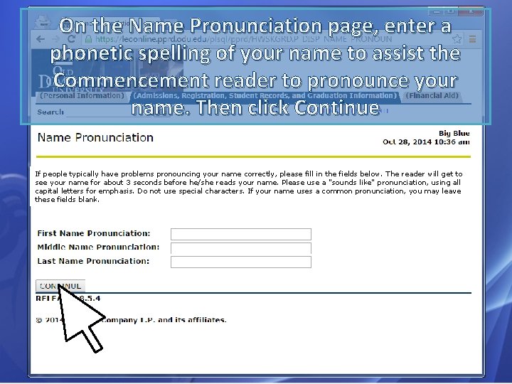 On the Name Pronunciation page, enter a phonetic spelling of your name to assist