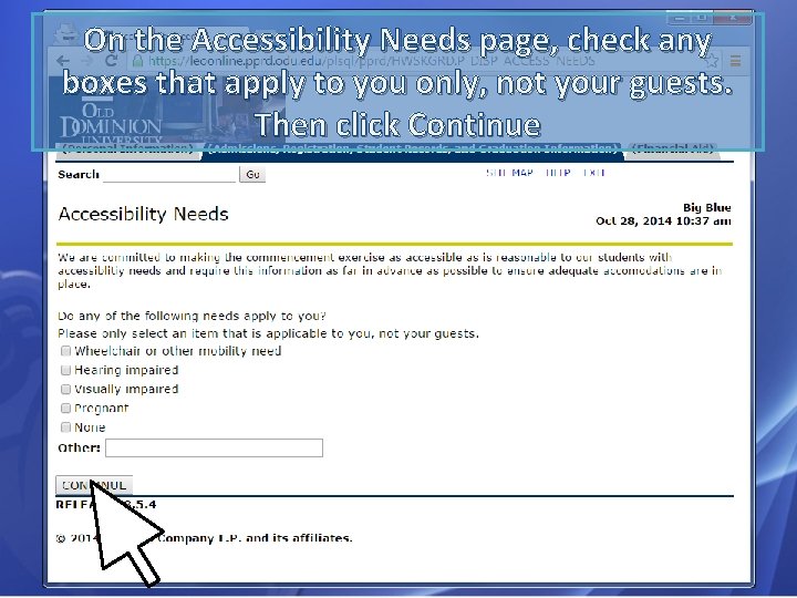 On the Accessibility Needs page, check any boxes that apply to you only, not