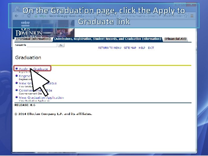 On the Graduation page, click the Apply to Graduate link 
