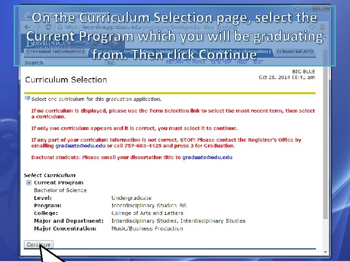 On the Curriculum Selection page, select the Current Program which you will be graduating