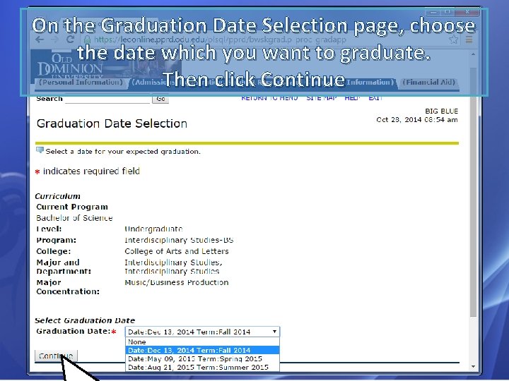 On the Graduation Date Selection page, choose the date which you want to graduate.