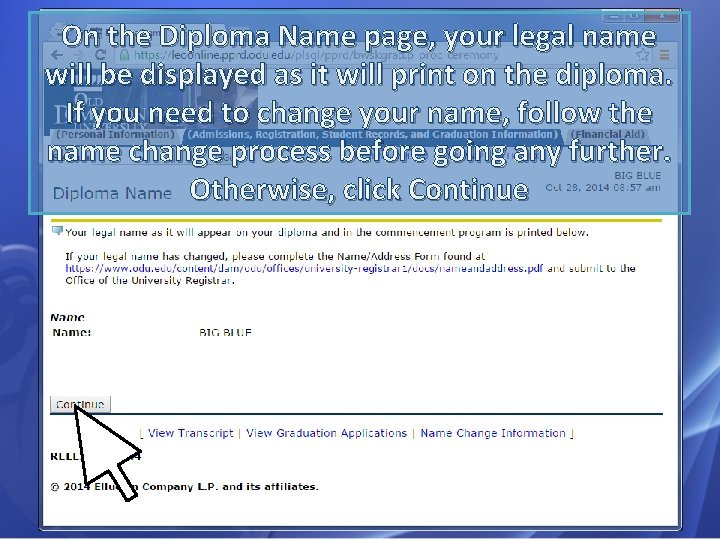 On the Diploma Name page, your legal name will be displayed as it will