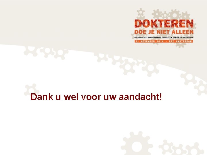 Dank u wel voor uw aandacht! 