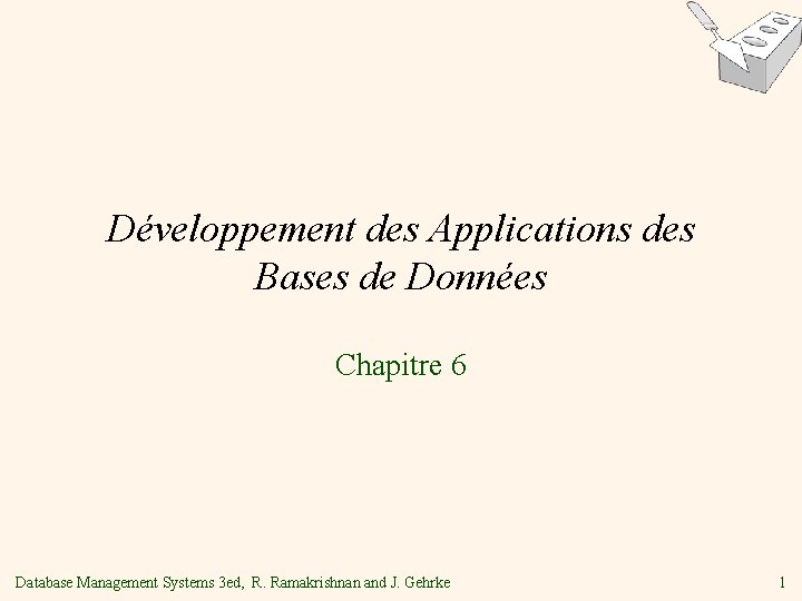Développement des Applications des Bases de Données Chapitre 6 Database Management Systems 3 ed,