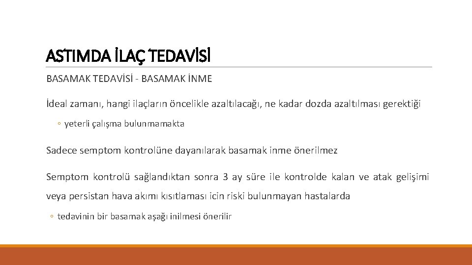 ASTIMDA İLAÇ TEDAVİSİ BASAMAK TEDAVİSİ - BASAMAK İNME İdeal zamanı, hangi ilaçların öncelikle azaltılacağı,