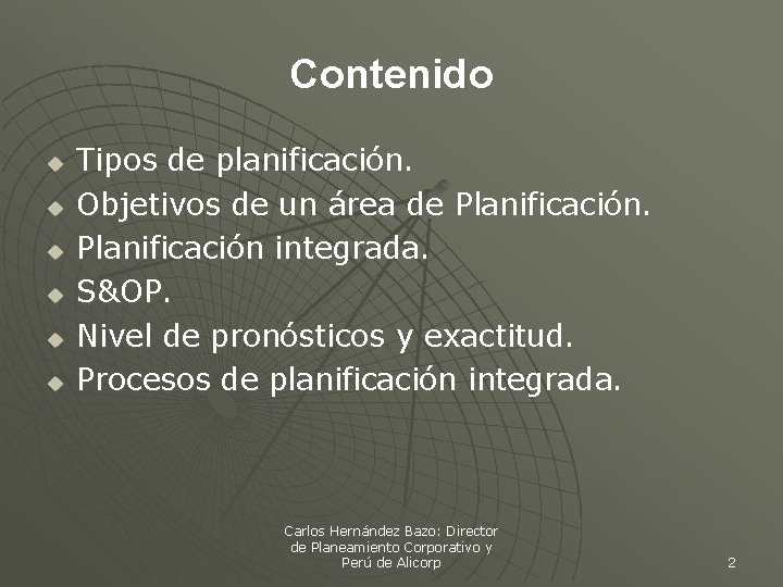 Contenido u u u Tipos de planificación. Objetivos de un área de Planificación integrada. Contenido u u u Tipos de planificación. Objetivos de un área de Planificación integrada.