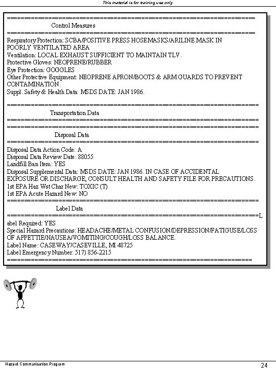 This material is for training use only ==================================== Control Measures ==================================== Respiratory Protection: SCBA/POSITIVE This material is for training use only ==================================== Control Measures ==================================== Respiratory Protection: SCBA/POSITIVE