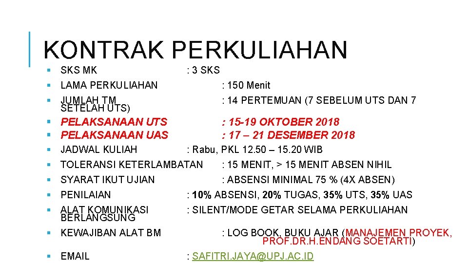 KONTRAK PERKULIAHAN § SKS MK : 3 SKS § LAMA PERKULIAHAN : 150 Menit