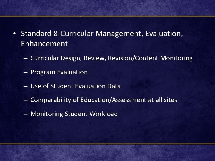  • Standard 8 -Curricular Management, Evaluation, Enhancement – Curricular Design, Review, Revision/Content Monitoring