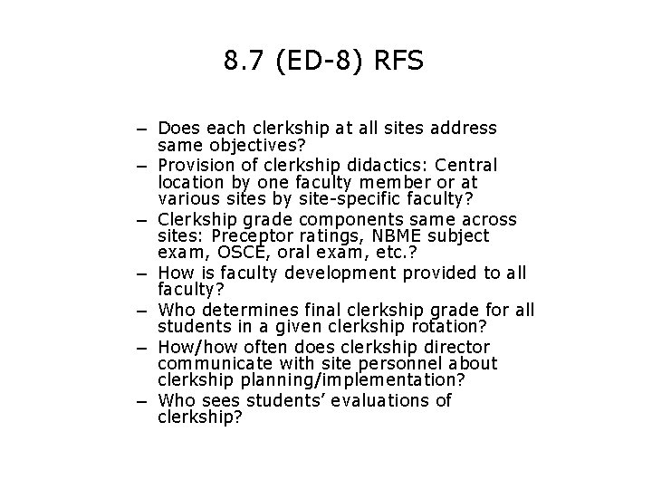 8. 7 (ED-8) RFS – Does each clerkship at all sites address same objectives?