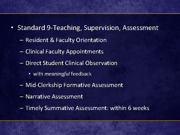  • Standard 9 -Teaching, Supervision, Assessment – Resident & Faculty Orientation – Clinical