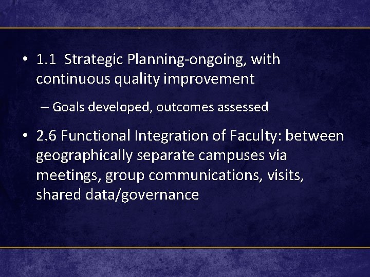  • 1. 1 Strategic Planning-ongoing, with continuous quality improvement – Goals developed, outcomes