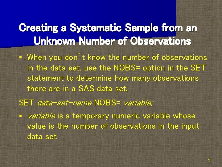 Creating a Systematic Sample from an Unknown Number of Observations § When you don’t