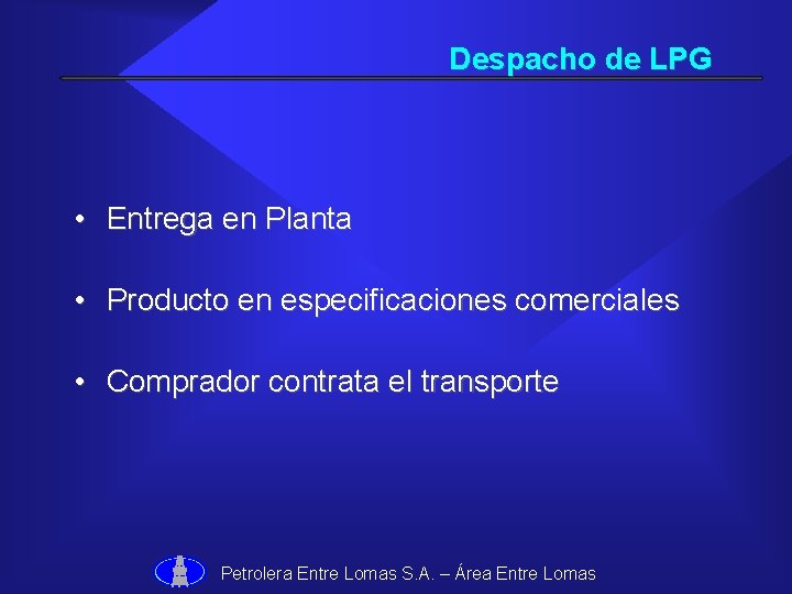 Despacho de LPG • Entrega en Planta • Producto en especificaciones comerciales • Comprador
